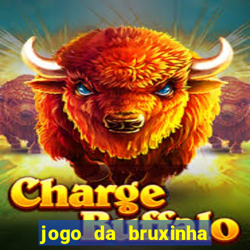 jogo da bruxinha ganhar dinheiro